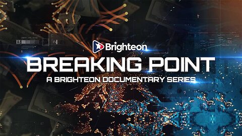 BREAKING POINT - Episode 1 - Financial Collapse - Brighteon Documentary