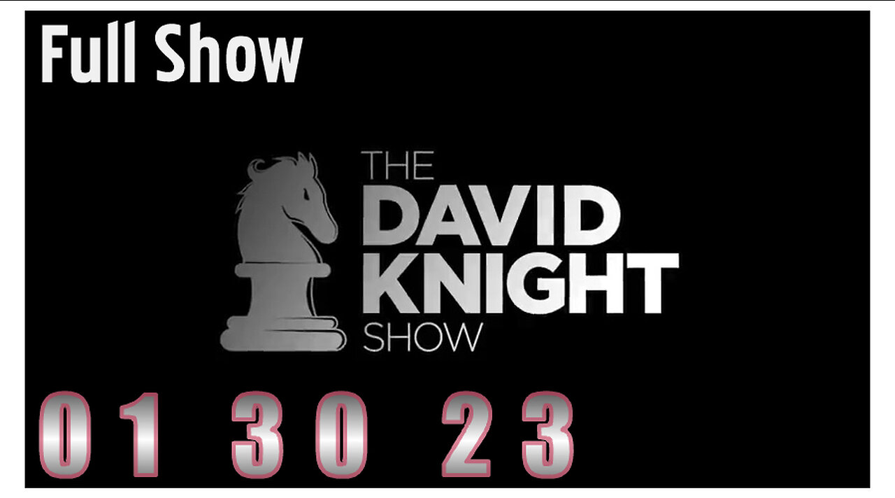 DAVID KNIGHT (Full Show) 01_30_23 Monday