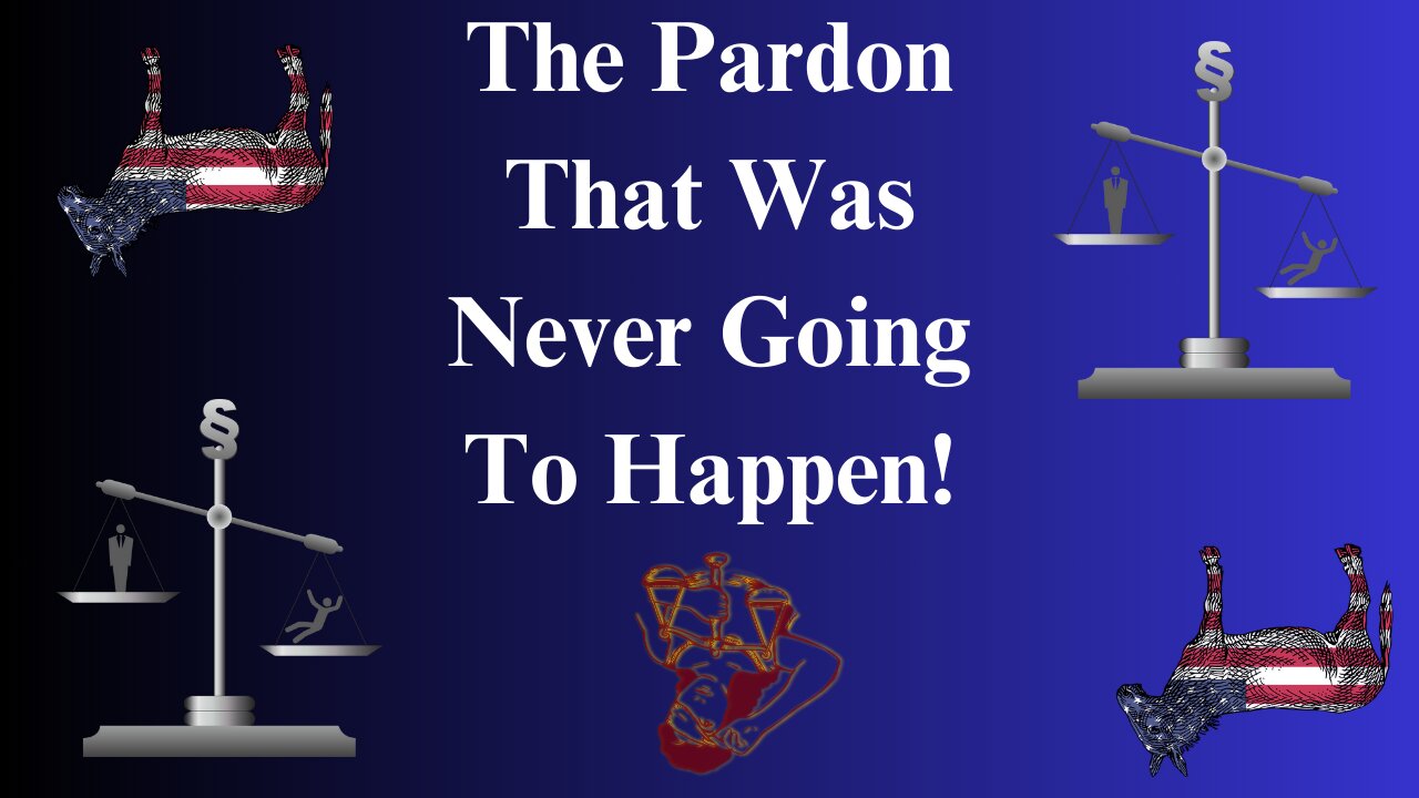 The Pardon That Was Never Going to Happen!