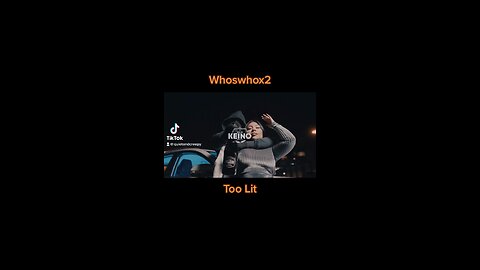 Whoswhox2 - Too Lit