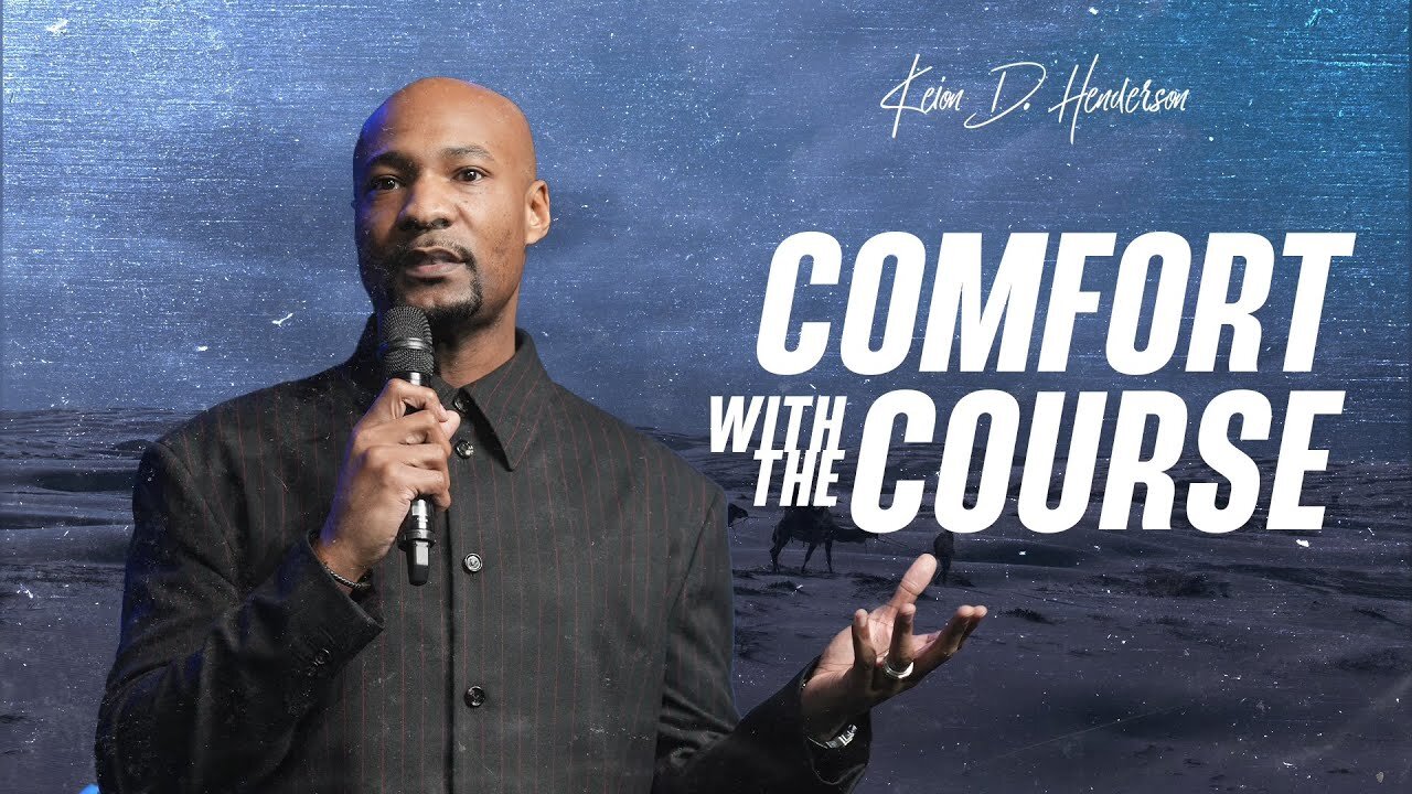 Comfort with the Course Pastor Keion Henderson