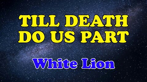 Till Death Do Us Part Karaoke Version as Popularized by White Lion