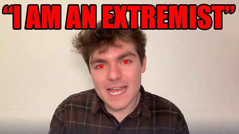 Nick explains his extremism