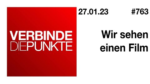 Verbinde die Punkte 763 - Wir sehen einen Film vom 27.01.2023