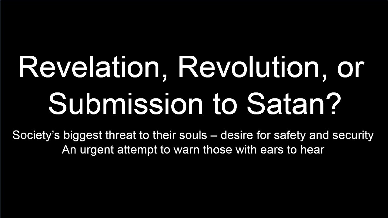 Revelation, Revolution, or Submission to Satan?