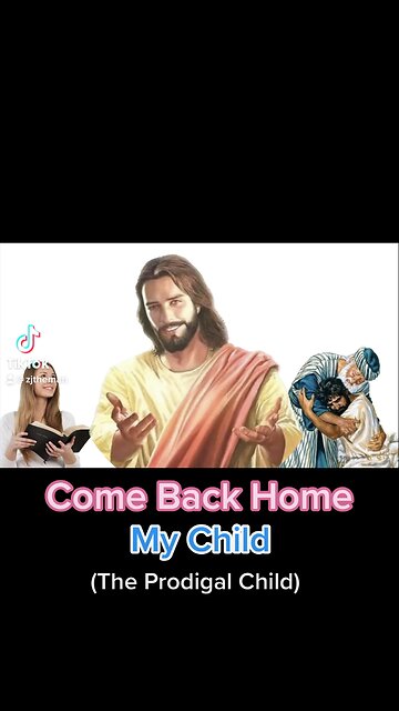 Come Back Home! (Luke 15:11-32) #ProdigalSon ❤️❤️