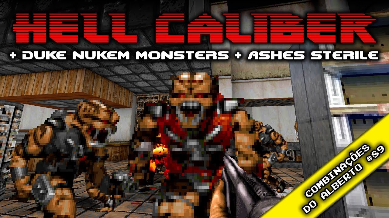 Hell Caliber + Ashes: Afterglow Sterile + Duke Nukem 3D Monsters [Combinações do Alberto 89]