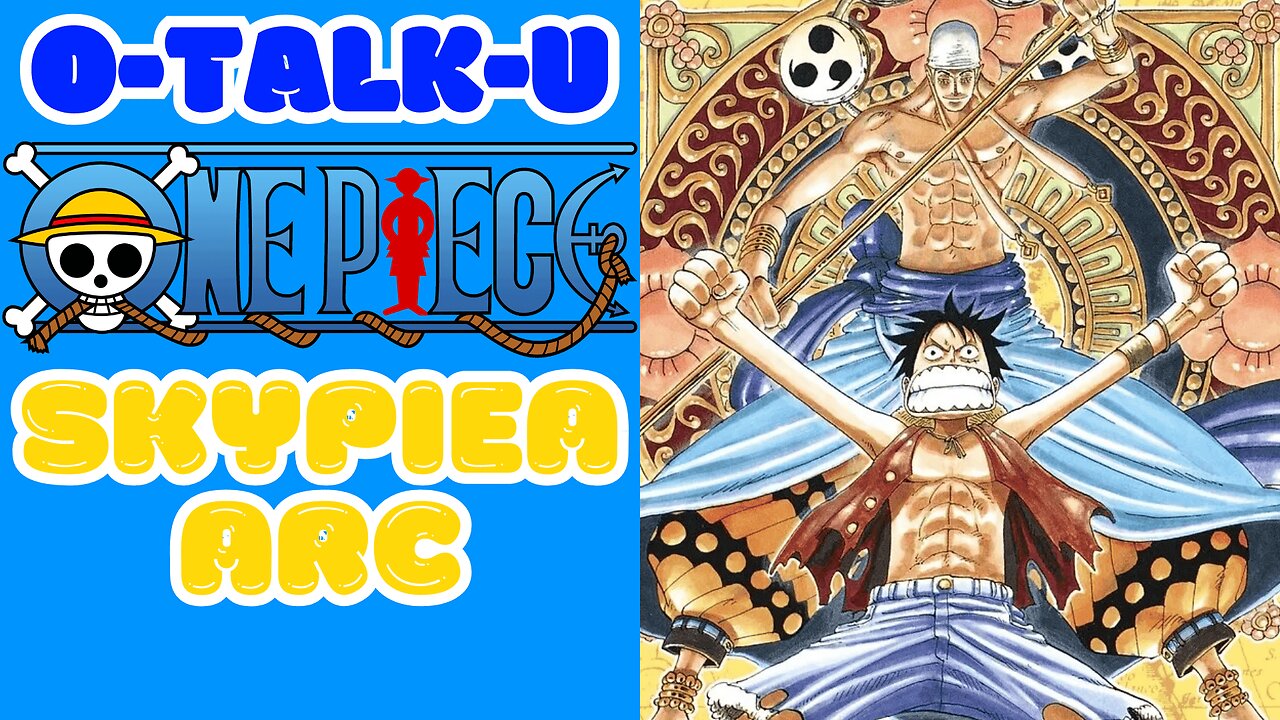 O-Talk-U | One Piece: Skypiea Arc