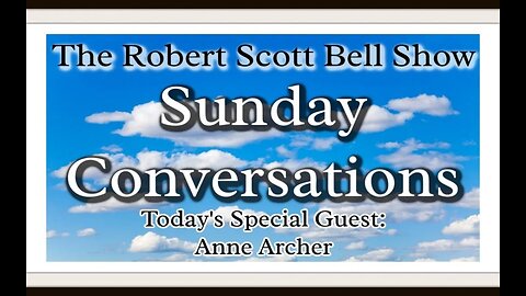 ENCORE! A Sunday Conversation with Special Guest: Anne Archer - Spiritual Awakenings and Near Death Experiences - The RSB Show 12-1-24