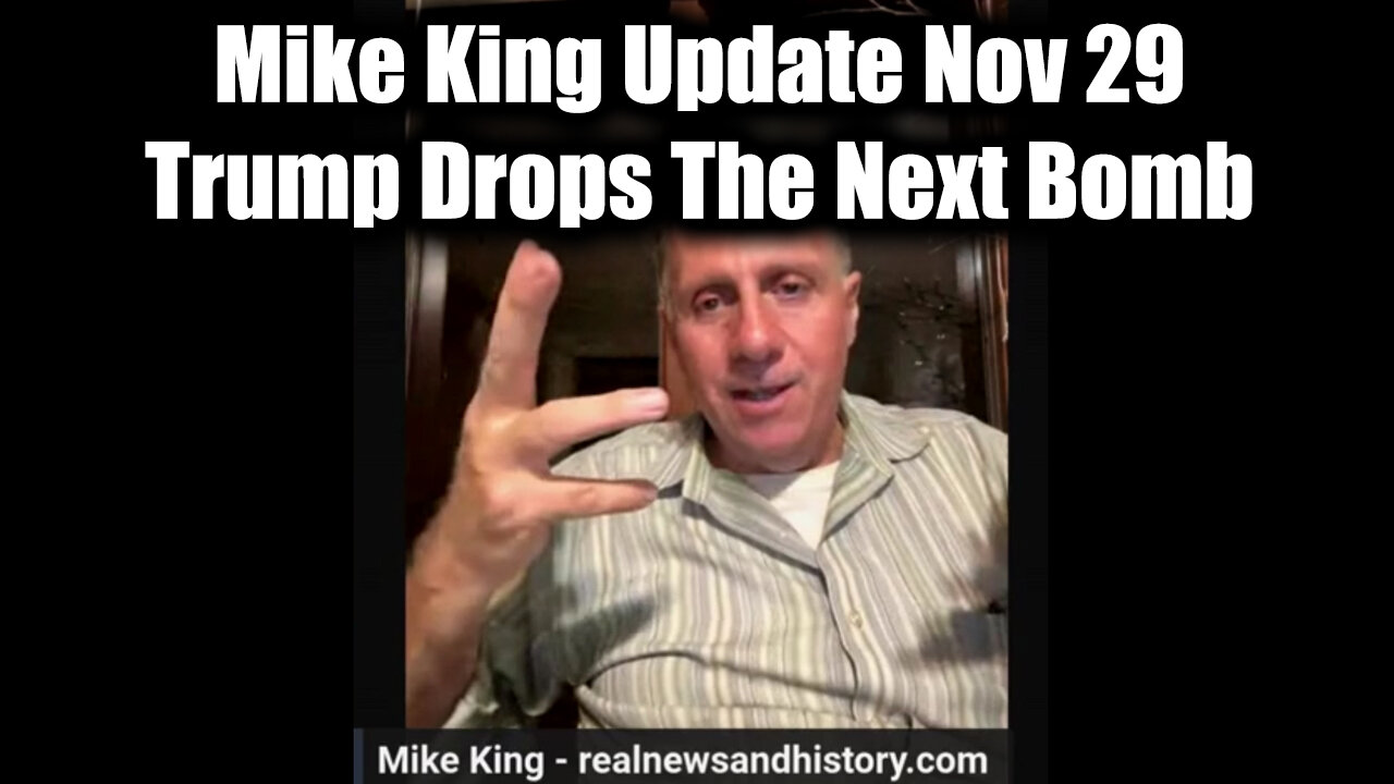 Mike King Great Intel 11.29.24 - Trump Drops The Next Bomb