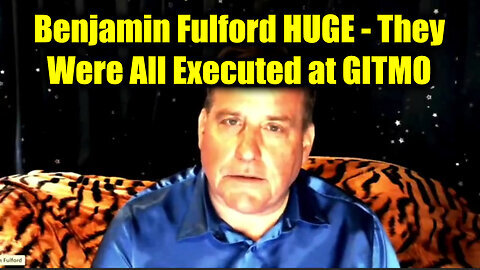 Benjamin Fulford HUGE - They Were all Executed at GITMO (Nov 29)