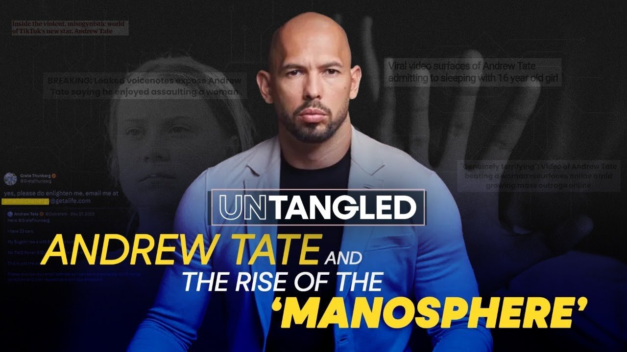 Andrew Tate and the rise of the ‘Manosphere’ | Untangled