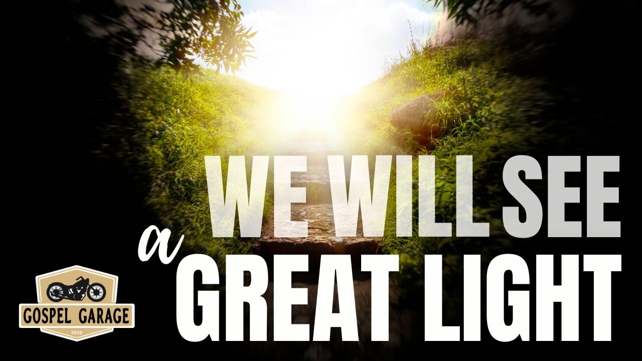 We Will See A Great Light