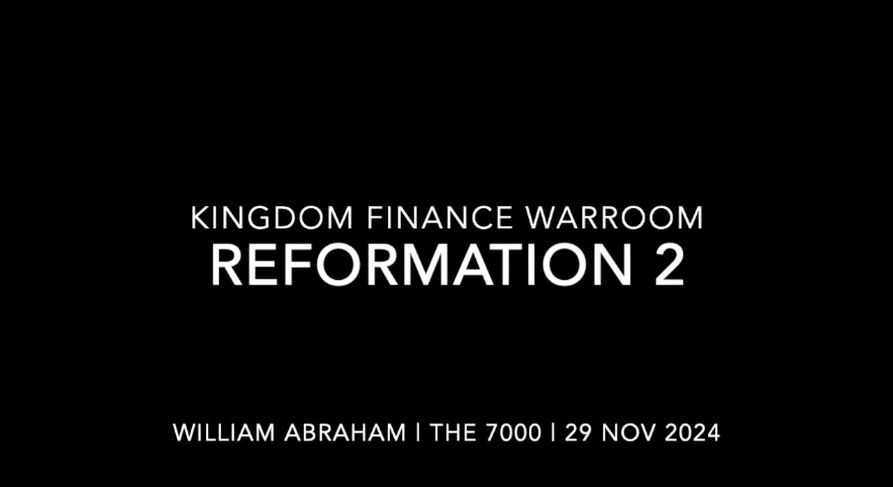 Reformation 2 - Kingdom Finance WarRoom - 29 Nov 2024