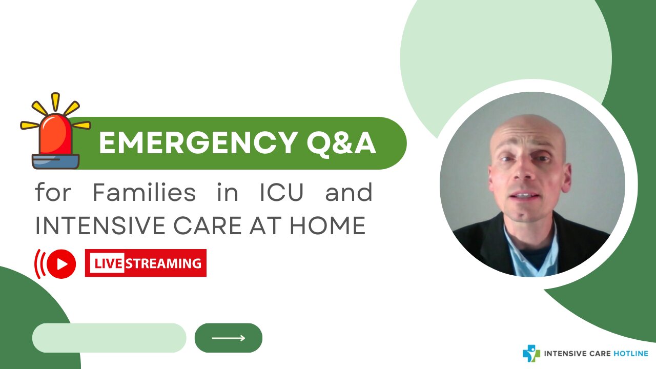 Emergency Q&A for Families in ICU and INTENSIVE CARE AT HOME!