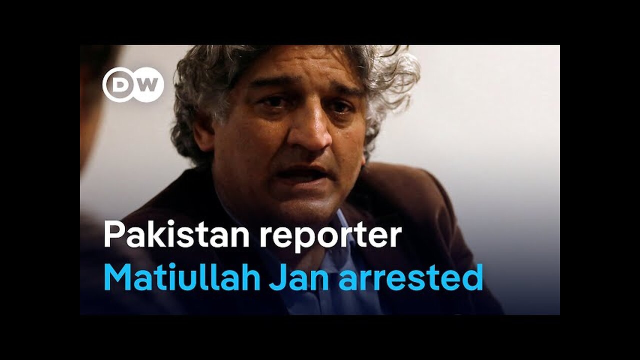 Matiullah Jan's arrest sparks outcry in Pakistan | DW News