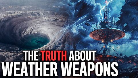 WEATHER WARS: How Governments Are Using Extreme Weather To Wage Secret War Above Our Heads