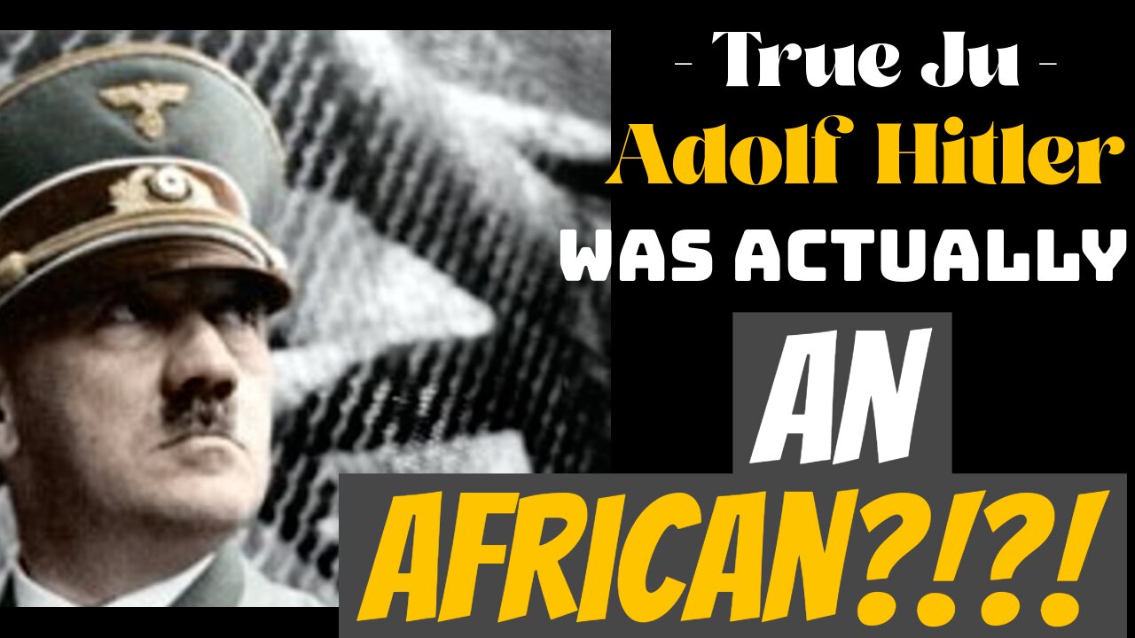 Adolf Hitler Was An African...A Hebrew Edomite?!?!