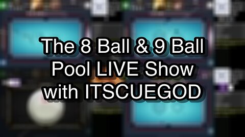 The 8 Ball & 9 Ball Pool LIVE Show with ITSCUEGOD
