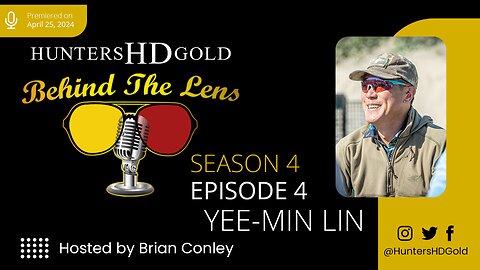 Yee-Min Lin, Episode 176, Hunters HD Gold Behind the Lens