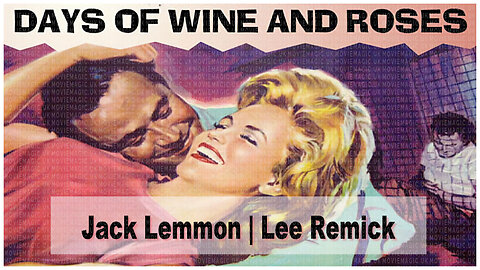 🎥 Days of Wine and Roses - 1962 - 🎥 TRAILER & FULL MOVIE