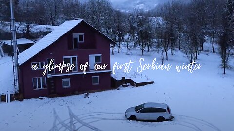 A Glimpse of Our First Serbian Winter