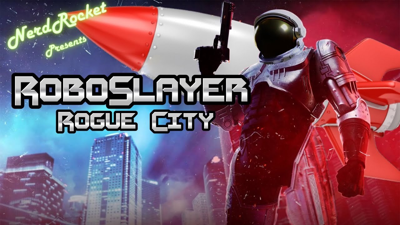 RoboSlayer: Rogue City