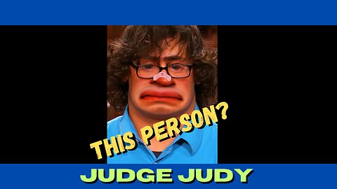 Judge Judy / THIS PERSON?