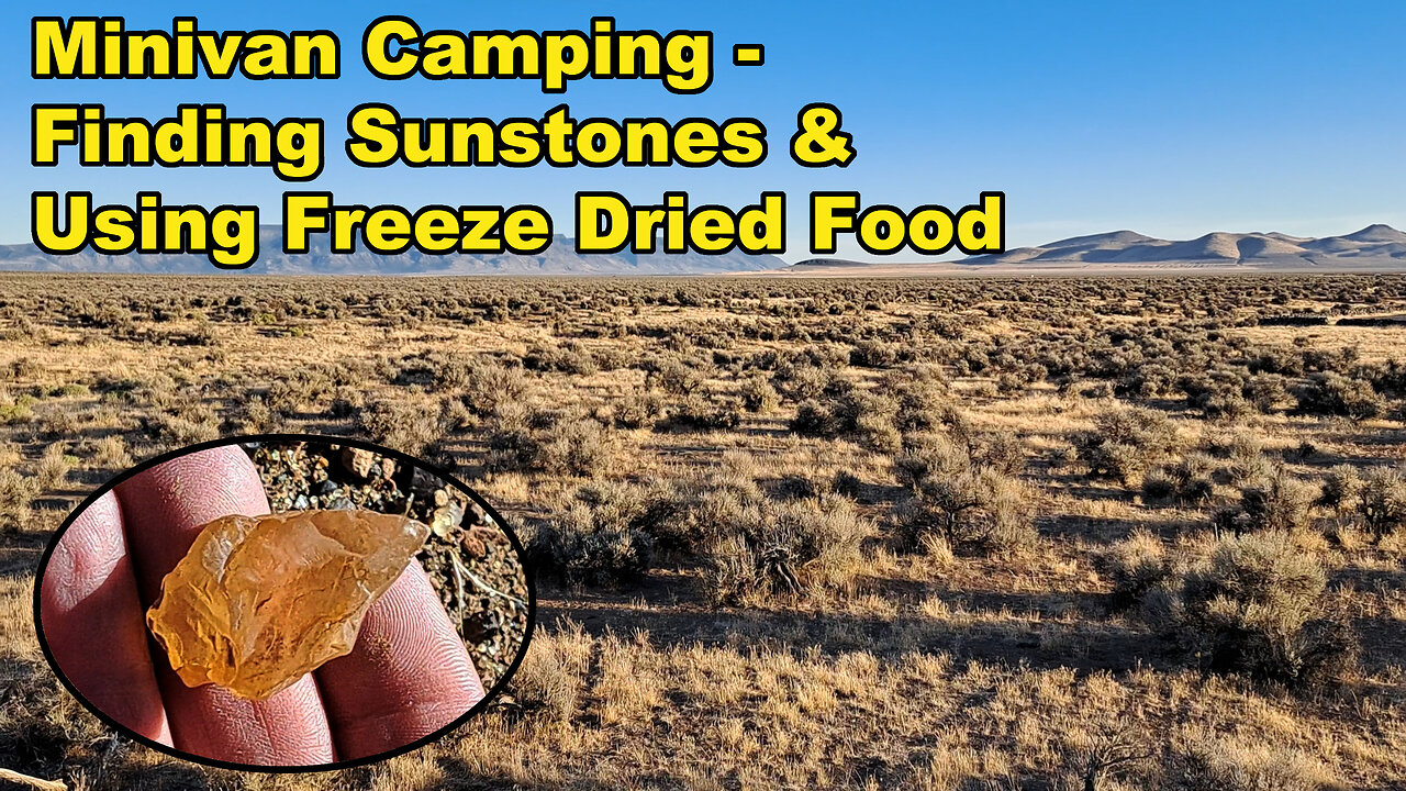 Finding Sunstones & Using Our Freeze Dried Food - Trip to Oregon Sunstone Public Collection Area