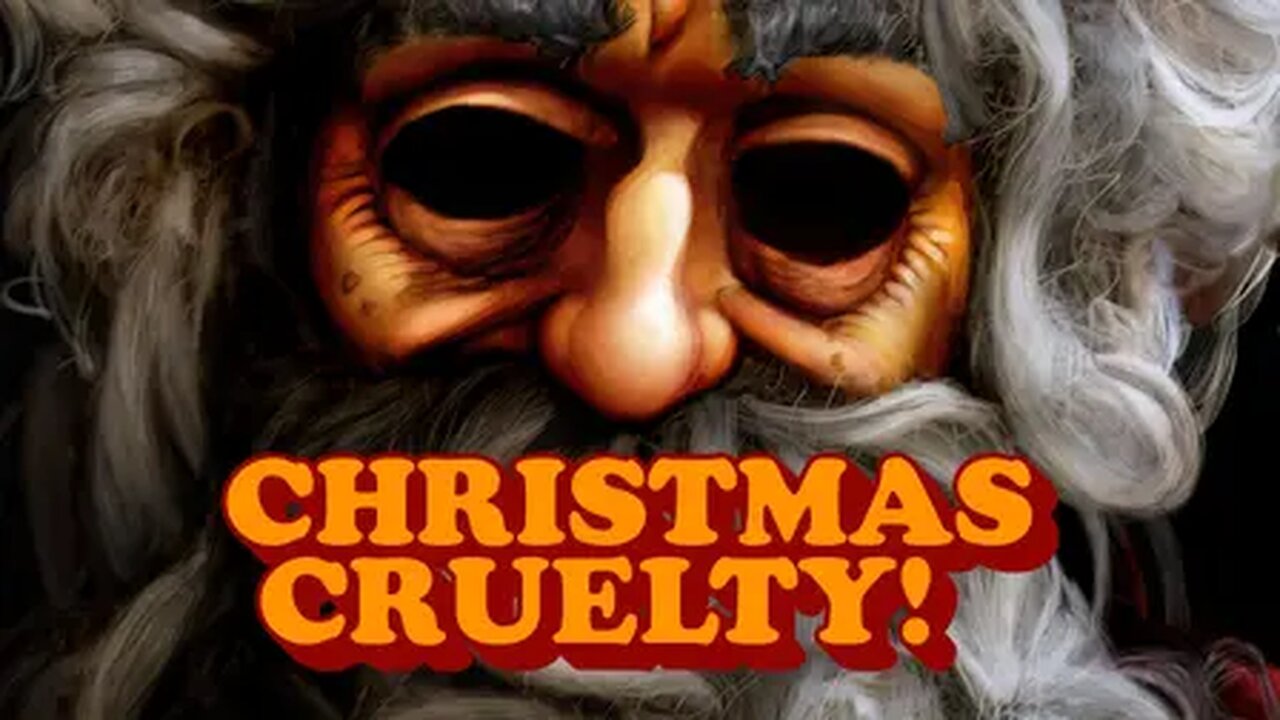 Christmas Cruelty! (2013)