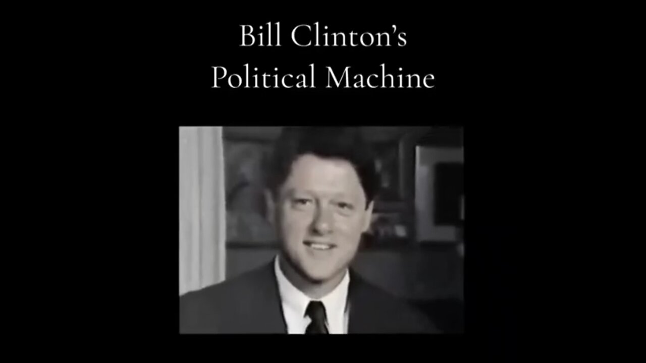 BILL CLINTON'S POLITICAL MACHINE - THE PUR EVIL and CORRUPT CLINTONS