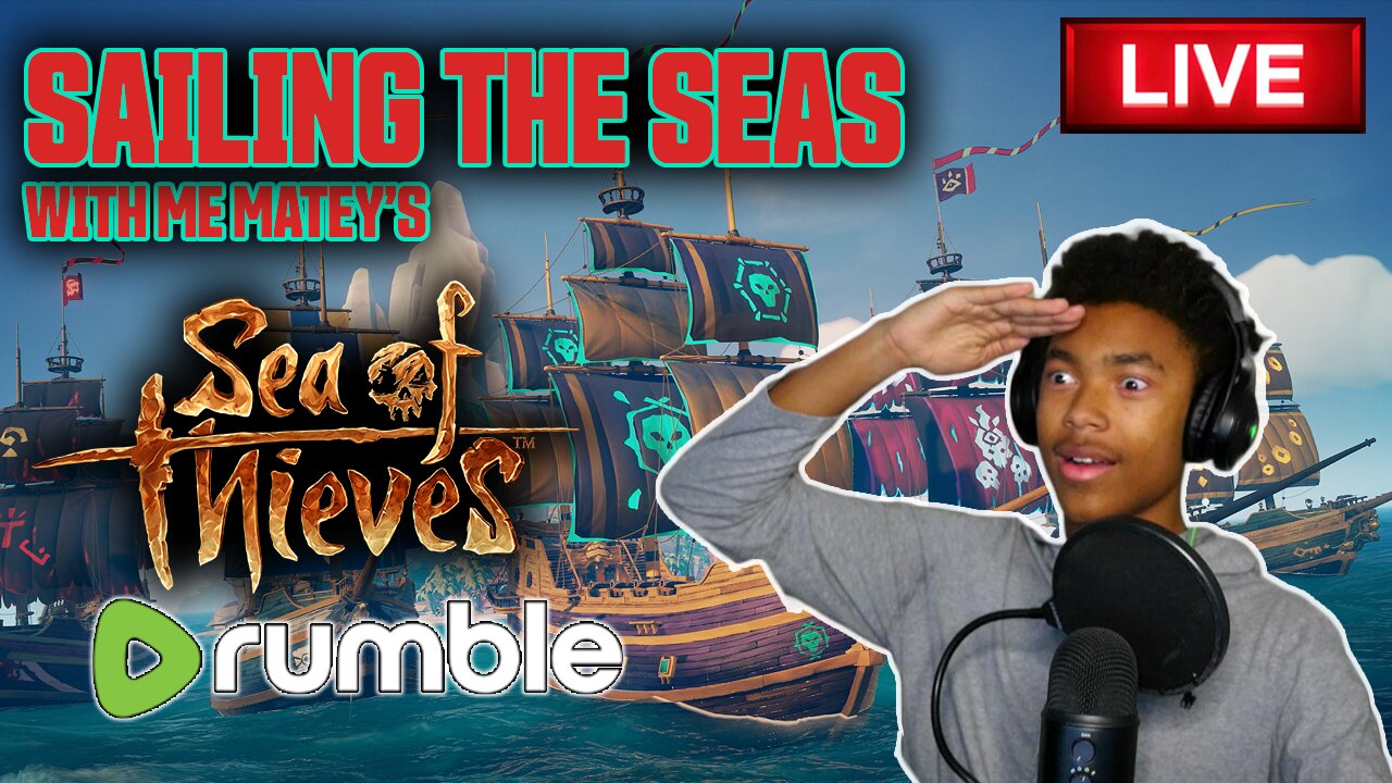 Sailing The Seas... Sea of Thieves - Rumble Gaming Exclusive