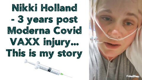 Nikki Holland - 3 years post Moderna Covid VAXX injury... This is my story