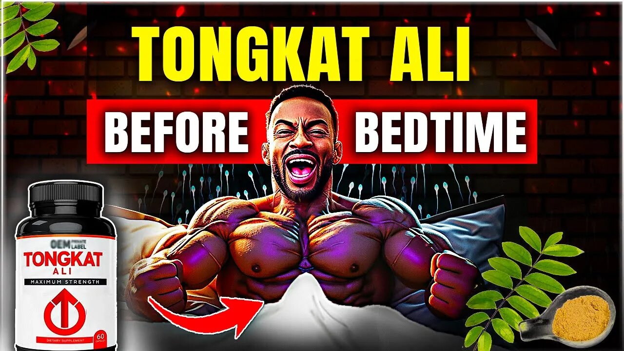 Use Tongkat Ali Before Going To Sleep, And WATCH What Happens!