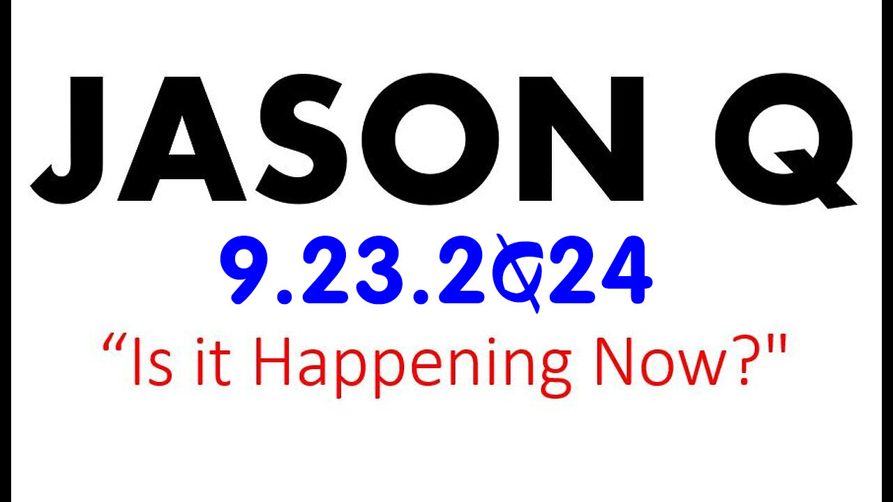 Jason Q HUGE 9.23.2Q24 - This Is What's Happening!