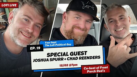 Lofi Live with Josh Spurr and Chad Reenders to talk their podcast and todays events