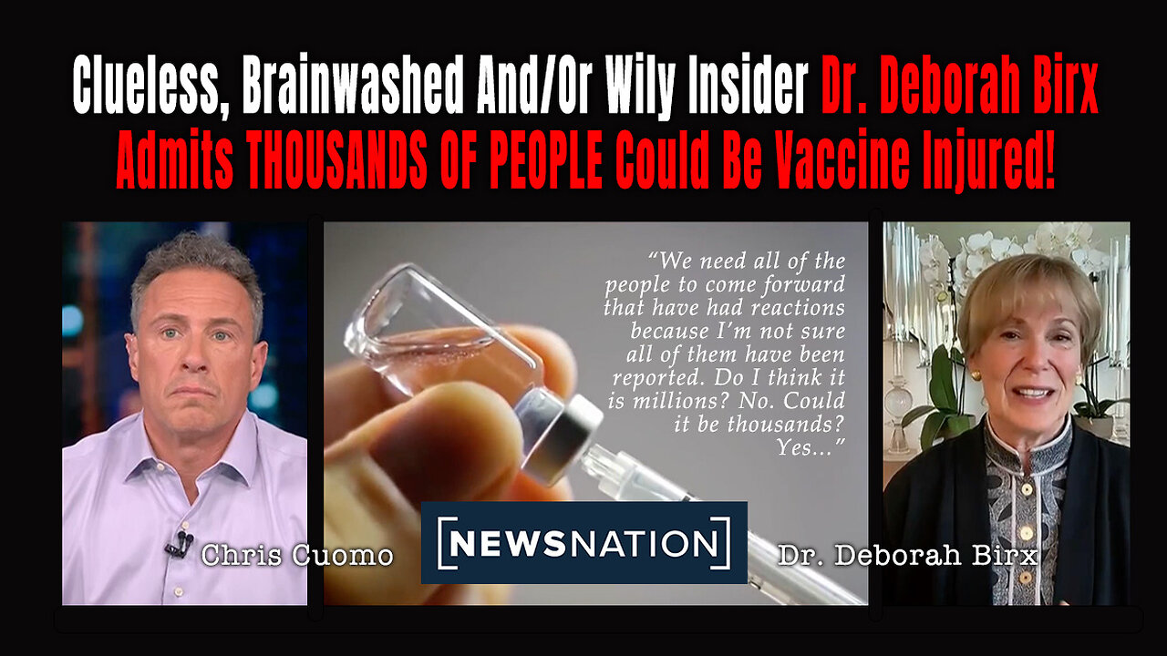 Clueless, Brainwashed And/Or Wily Insider Birx Admits THOUSANDS OF PEOPLE Could Be Vaccine Injured!