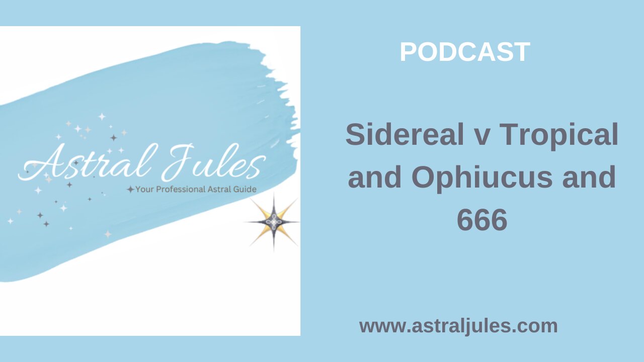 Sidereal V Tropical and Ophiucus and 666