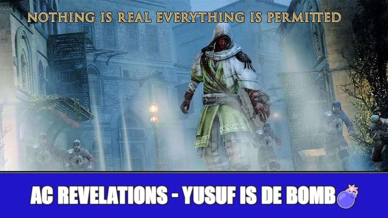 YUSUF IS DE BOMB in ASSASSINS CREED REVELATIONS? No Commentary