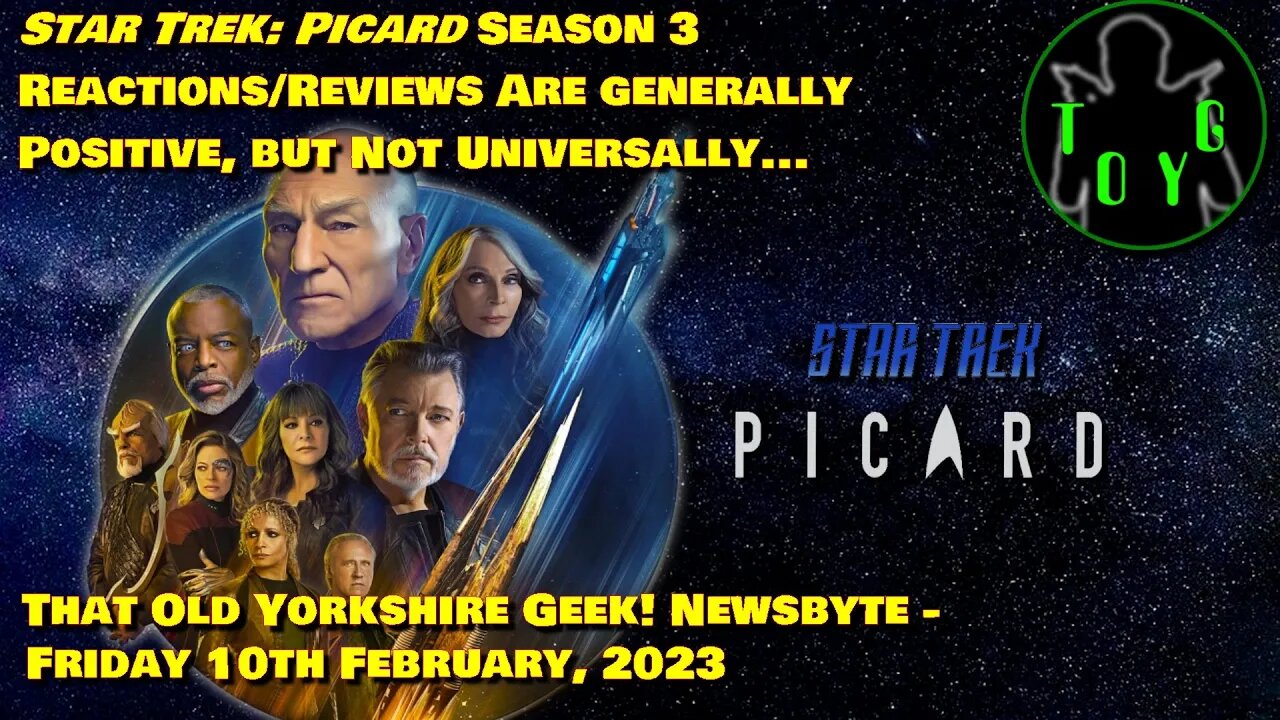 Star Trek: Picard Season 3 Reactions/Reviews - TOYG! News Byte - 10th February, 2023