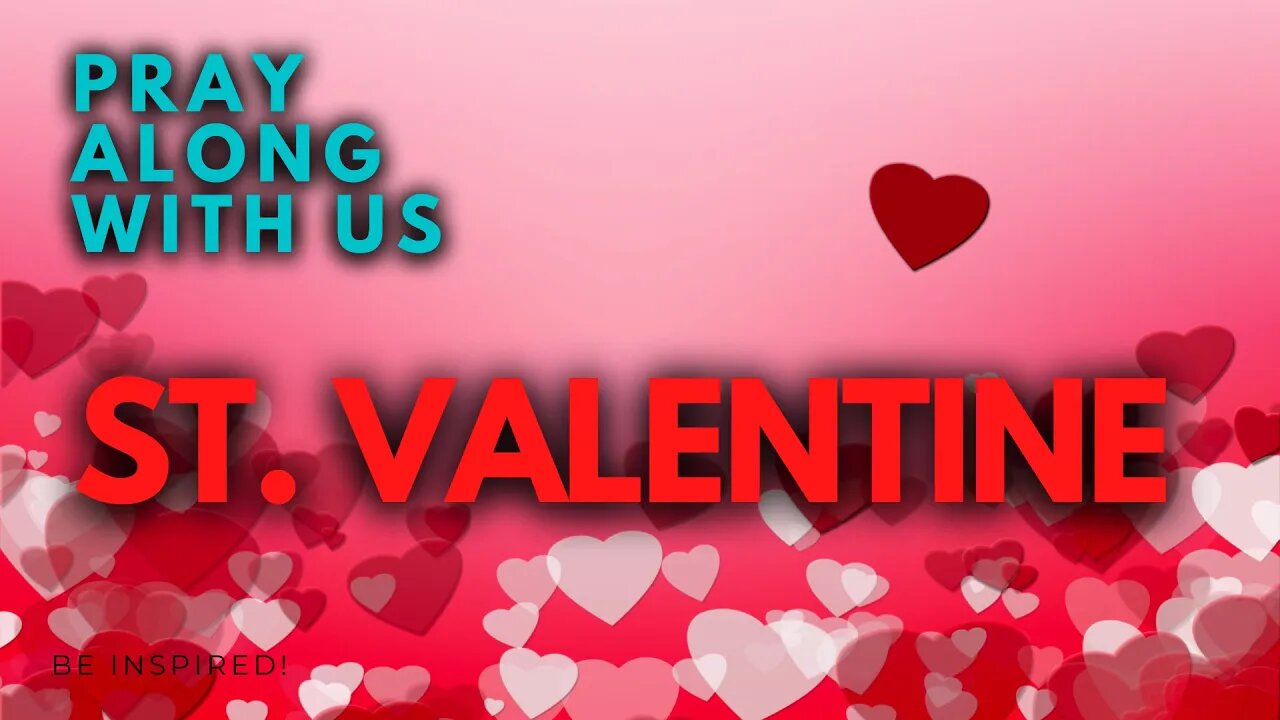 MINUTE PRAYER. Saint Valentine's Day Prayer for Strong and Lasting Love