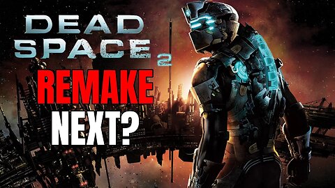 Dead Space 2 Remake Next? - Will We Get It?