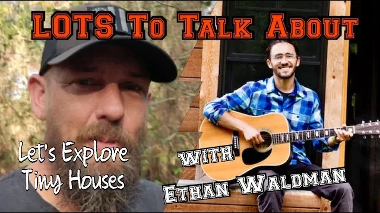 LOTS To Talk About with Ethan Waldman #podcast #tinyhouse #tinyhome #interview #diy