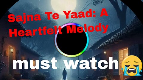 Sajna Te Yaad: Heartfelt Punjabi Melody 🎶 | Full Lyrics | Must-Listen!