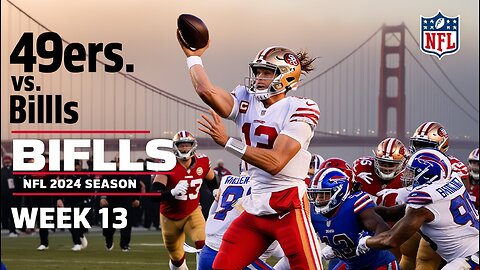 49ers vs. Bills: Thrilling Highlights from an Epic Week 13 Showdown! 🏈🔥