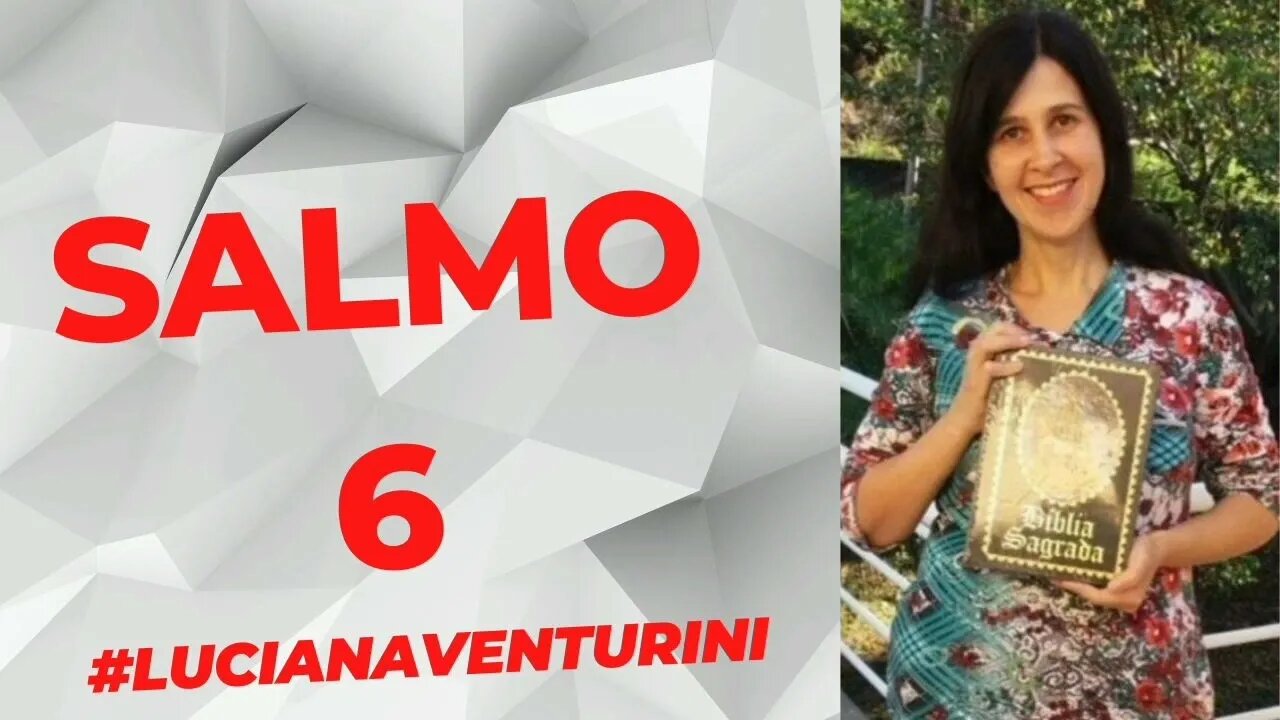 Salmo 6 #lucianaventurini #desenvolvimentopessoal #vivermelhor #salmo