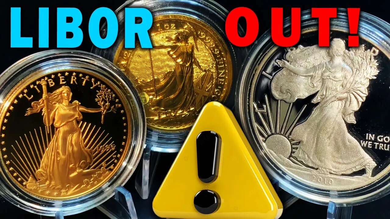 The END Of LIBOR! How Will It Affect Gold & Silver?