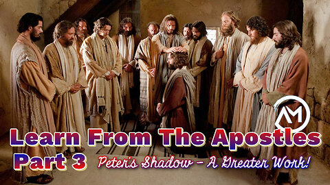 Learn from the Apostles, Part 3