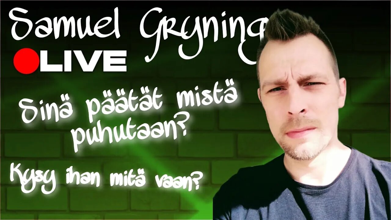 Samuel Gryning Live - Kysy mitä vaan.