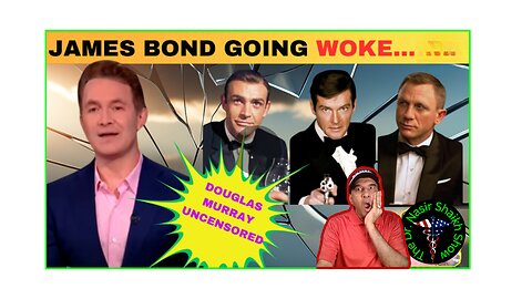 Douglas Murray Analyzes: Can James Bond Survive the Woke Wave?